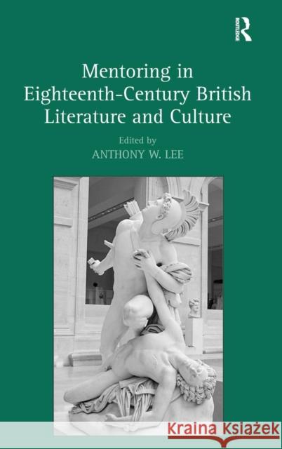 Mentoring in Eighteenth-Century British Literature and Culture  9780754669777 Ashgate Publishing Limited - książka