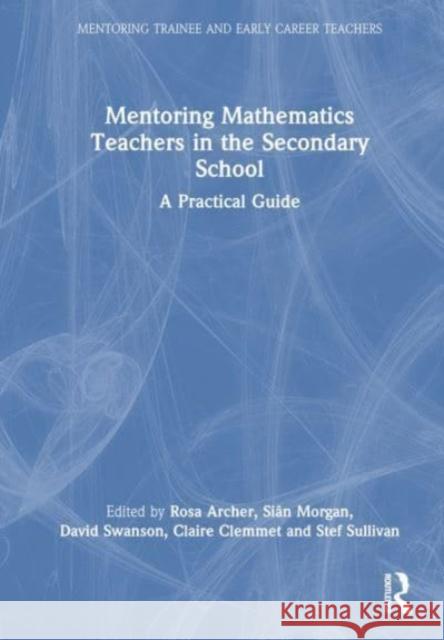 Mentoring Mathematics Teachers in the Secondary School  9780367361358 Taylor & Francis Ltd - książka