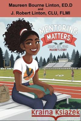 Mentoring Matters - Ready Set Soar: Maxine's Story Maureen F. Bourn J. Robert Linton 9781597557894 Advantage Inspirational - książka