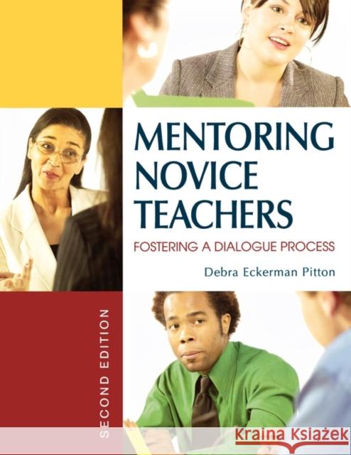 Mentoring Novice Teachers: Fostering a Dialogue Process Pitton, Debra Eckerman 9781412936712 Corwin Press - książka