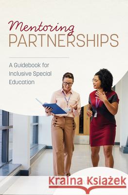 Mentoring Partnerships: A Guidebook for Inclusive Special Education Tara Mason 9781538177327 Rowman & Littlefield Publishers - książka