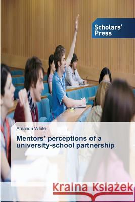 Mentors' perceptions of a university-school partnership White Amanda 9783639669343 Scholars' Press - książka