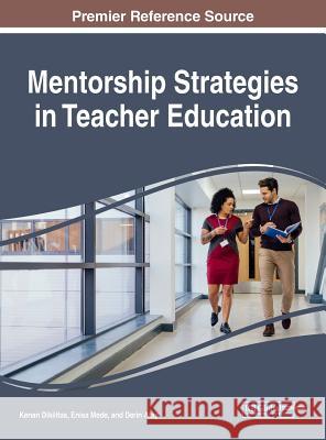 Mentorship Strategies in Teacher Education Kenan Dikilitas Enisa Mede Derin Atay 9781522540502 Information Science Reference - książka