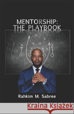 Mentorship: The Playbook Rahkim M. Sabree 9781732620506 Unlimited Investment Solutions - książka