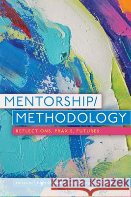 Mentorship/Methodology: Reflections, Praxis, and Futures Leigh Gruwell Charles Lesh 9781646425815 Utah State University Press - książka