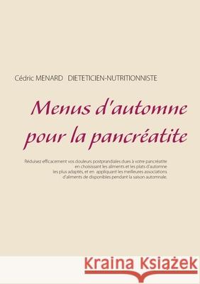 Menus d'automne pour la pancréatite Menard, Cédric 9782322250943 Books on Demand - książka