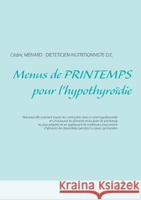 Menus de printemps pour l'hypothyroïdie Cedric Menard 9782322090624 Books on Demand - książka