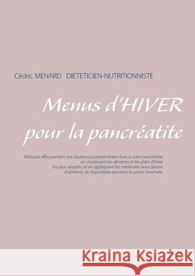 Menus d'hiver pour la pancréatite Menard, Cédric 9782322230617 Books on Demand - książka