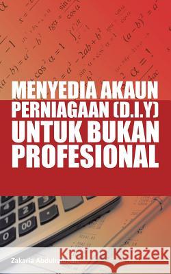 Menyedia Akaun Perniagaan (D.I.Y) Untuk Bukan Profesional Zakaria Abdulrahman 9781482895094 Authorsolutions (Partridge Singapore) - książka