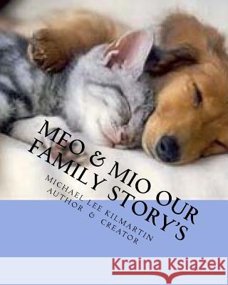 Meo & Mio Our Family Story's: We Have Nine Lives Michael Lee Kilmartin 9781986364522 Createspace Independent Publishing Platform - książka