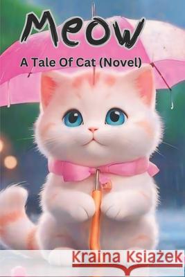 Meow: A Tale Of Cat (Novel) Akbar Khan 9798332688157 Independently Published - książka