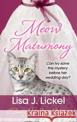 Meow Matrimony Lisa J. Lickel 9781432864835 Cengage Learning, Inc - książka