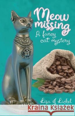 Meow Missing Lisa J Lickel, Paul Ruane 9781088046401 IngramSpark - książka