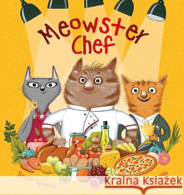 Meowster Chef Sarah Speedie 9781922503800 Larrikin House - książka
