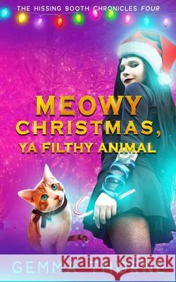 Meowy Christmas, Ya Filthy Animal Gemma Thorne 9781675950517 Independently Published - książka