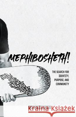 Mephibosheth!: The Search for Identity, Purpose, and Community John Barnard 9781955546317 Middleman Ministries - książka