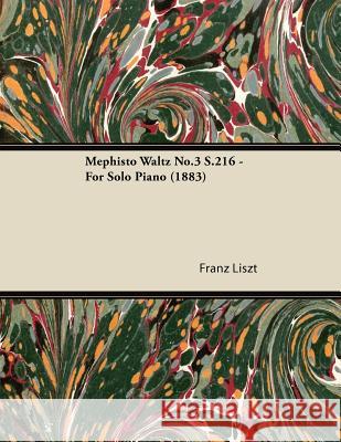 Mephisto Waltz No.3 S.216 - For Solo Piano (1883) Franz Liszt 9781447475361 Cartwright Press - książka