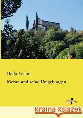 Meran und seine Umgebungen Beda Weber 9783957384218 Vero Verlag - książka