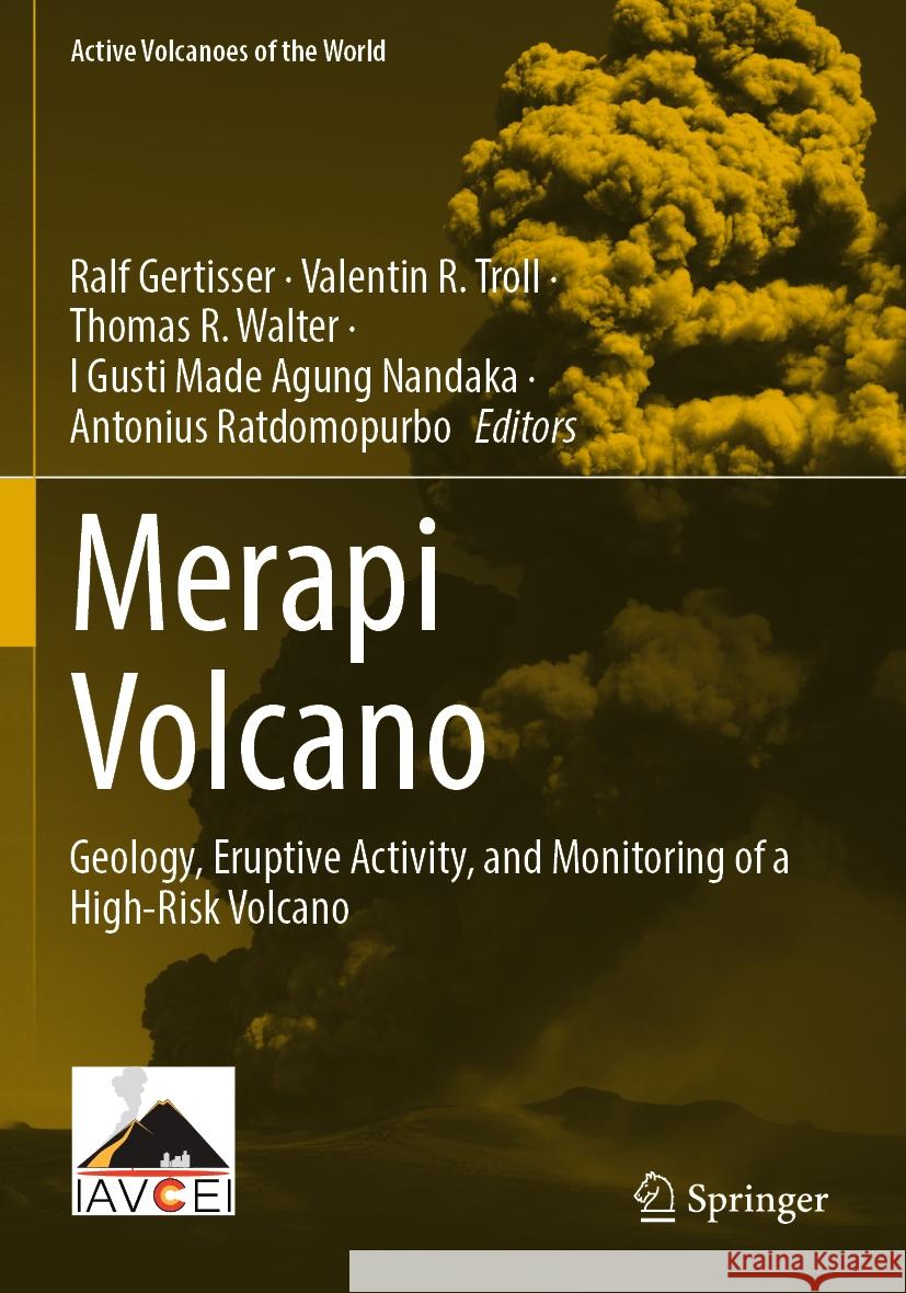Merapi Volcano: Geology, Eruptive Activity, and Monitoring of a High-Risk Volcano Ralf Gertisser Valentin R. Troll Thomas R. Walter 9783031150425 Springer - książka