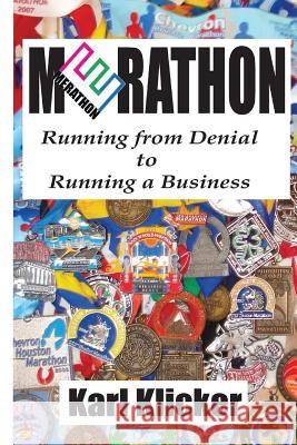 Merathon: Running from Denial to Running a Business Karl D. Klicker 9780985633530 Vade Mecum Publishing Group LLC - książka