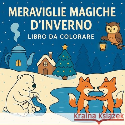 Meraviglie Magiche d'Inverno - Libro da Colorare Chris Martin 9783696429201 Chris Martin - książka