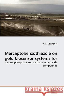Mercaptobenzothiazole on gold biosensor systems for Vernon Somerset 9783639258981 VDM Verlag - książka