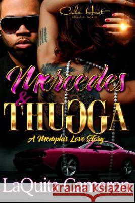 Mercedes and Thugga: A Memphis Love Story Laquita Cameron 9781532845321 Createspace Independent Publishing Platform - książka