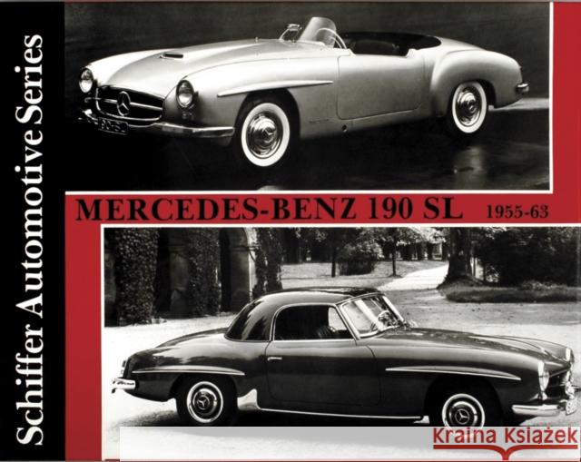 Mercedes-Benz 190sl 1955-1963 Schiffer Publishing Ltd 9780887402098 Schiffer Publishing - książka