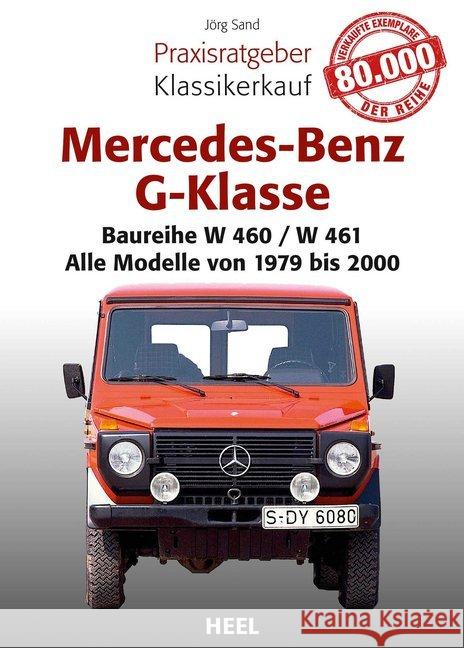 Mercedes-Benz G-Klasse : Baureihe W 460 / W 461. Alle Modelle von 1979 bis 2000 Sand, Jörg 9783958430259 Heel Verlag - książka