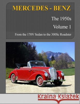 MERCEDES-BENZ, The 1950s, Volume 1: W136, W187, W186, W188, W189 S. Koehling, Bernd 9781479242771 Createspace - książka