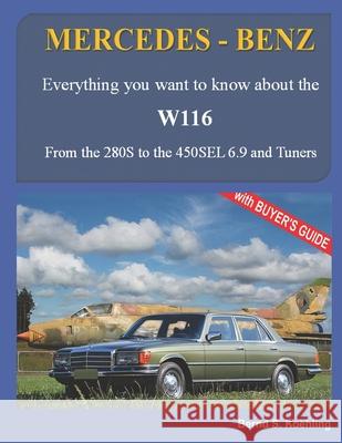 MERCEDES-BENZ, The 1970s, W116: From the 280S to the 450SEL 6.9 and Tuners Bernd S Koehling 9781092819220 Independently Published - książka