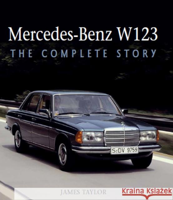 Mercedes-Benz W123: The Complete Story James Taylor 9781785006050 The Crowood Press Ltd - książka