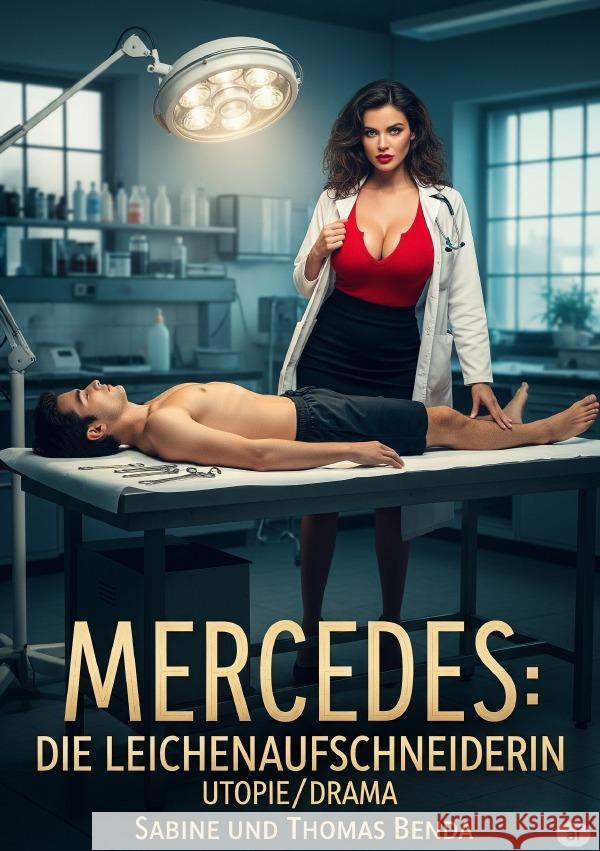 Mercedes: Die Leichenaufschneiderin Benda, Sabine und Thomas 9783565018208 epubli - książka