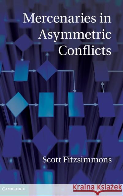 Mercenaries in Asymmetric Conflicts Scott Fitzsimmons 9781107026919  - książka