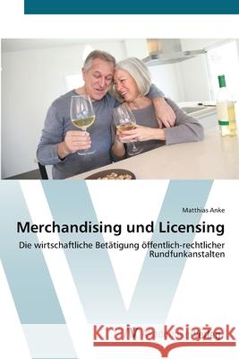 Merchandising und Licensing Anke, Matthias 9783639401806 AV Akademikerverlag - książka