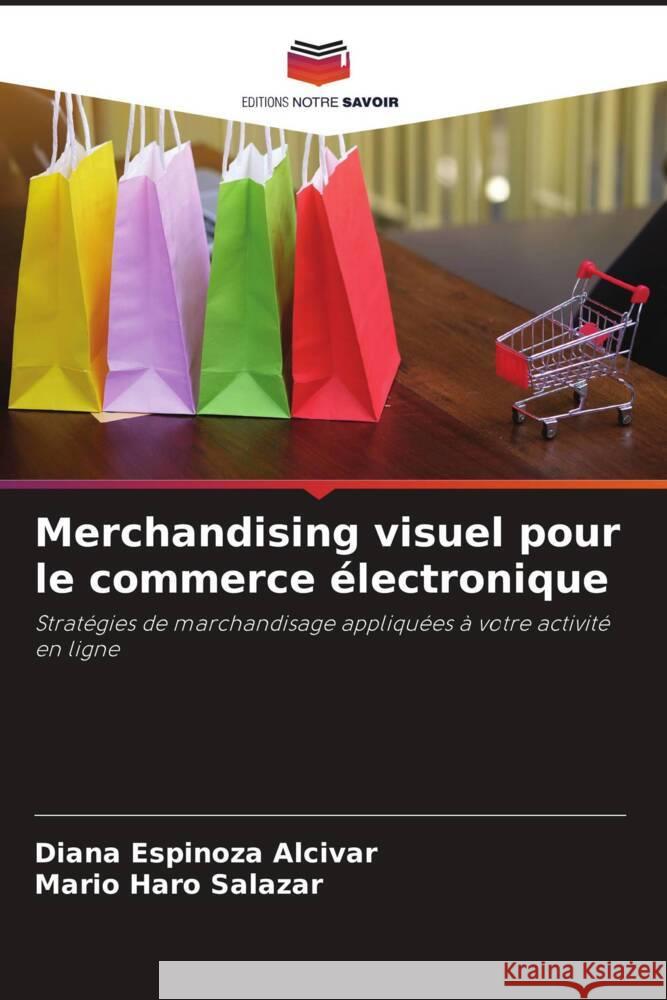 Merchandising visuel pour le commerce électronique Espinoza Alcívar, Diana, Haro Salazar, Mario 9786204694351 Editions Notre Savoir - książka