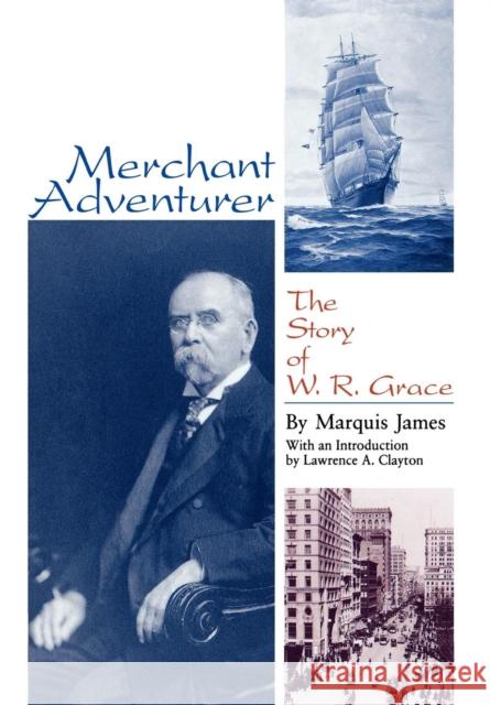 Merchant Adventurer: The Story of W. R. Grace James, Marquis 9780842024440 SR Books - książka