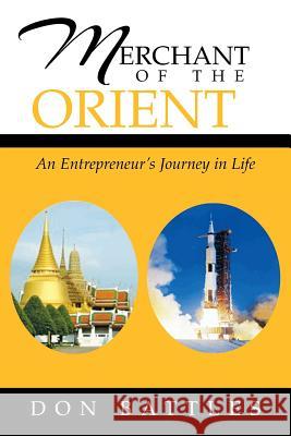 Merchant of the Orient: An Enterpreneur's Journey in Life Battles, Don 9781483646084 Xlibris Corporation - książka