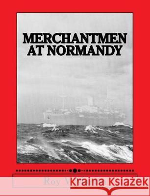 Merchantmen at Normandy Roy V. Martin 9780955744150 Brook House Books - książka