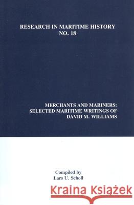 Merchants and Mariners: Selected Maritime Writings of David M. Williams Lars U. Scholl 9780968128886 International Maritime Economic History Assoc - książka