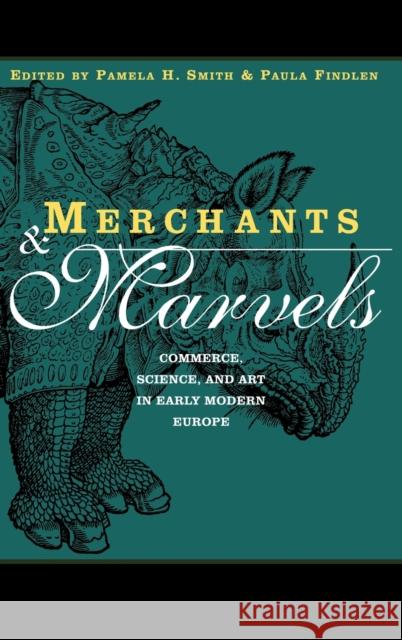 Merchants and Marvels: Commerce, Science, and Art in Early Modern Europe Smith, Pamela 9780415928151 Routledge - książka