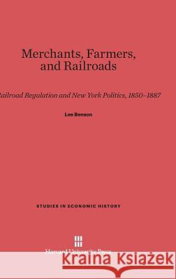 Merchants, Farmers, & Railroads Lee Benson 9780674730120 Harvard University Press - książka