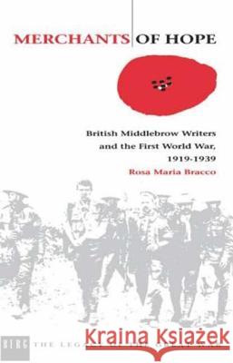 Merchants of Hope: British Middlebrow Writers and the First World War, 1919 1939 Bracco, Rosa 9780854967063 Berg Publishers - książka