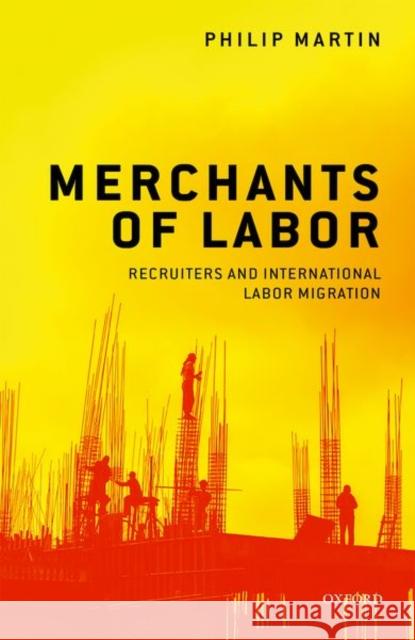 Merchants of Labor: Recruiters and International Labor Migration Martin, Philip 9780198808022 Oxford University Press, USA - książka