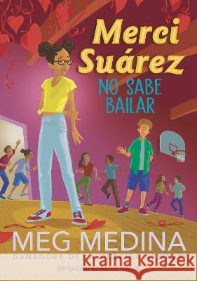 Merci Suárez No Sabe Bailar Medina, Meg 9781536224382 Candlewick Press (MA) - książka