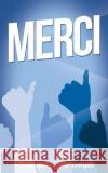 Merci: Taille M (12,7x20cm) Thibaut Pialat 9781986144292 Createspace Independent Publishing Platform