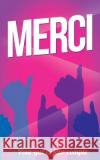 Merci: Taille M (12,7x20cm) Thibaut Pialat 9781986149198 Createspace Independent Publishing Platform