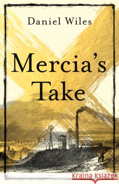 Mercia'S Take: Winner of the Betty Trask Prize 2023 Daniel Wiles 9781800750692 Swift Press - książka