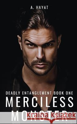 Merciless Monster: A Dark Mafia Love Triangle Romance A Hayat 9798364305428 Independently Published - książka