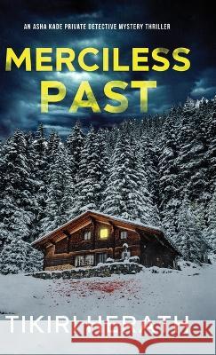 Merciless Past: An Asha Kade Private Detective Mystery Thriller Tikiri Herath 9781990234149 Rebel Diva Academy Press - książka